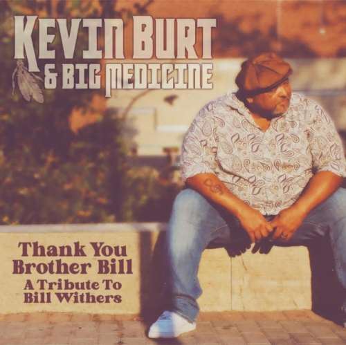 Kevin Burt/big Medicine - Thank You Brother Bill A Tribute