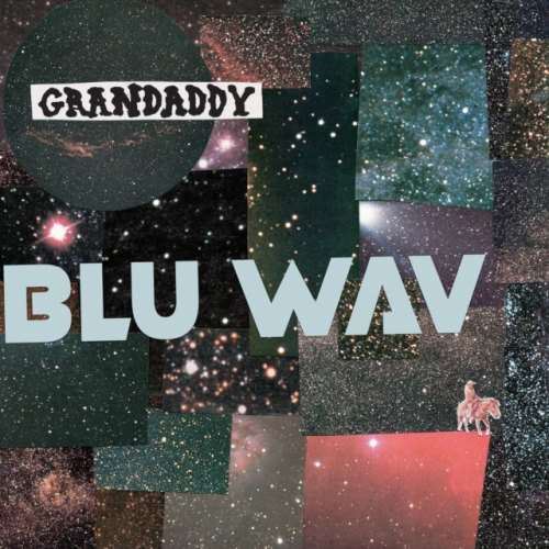 Grandaddy - Blu Wav