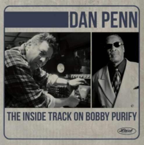 Dan Penn - The Inside Track On Bobby Purify