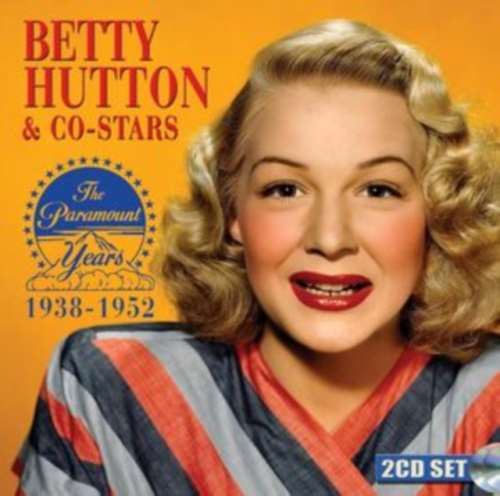 Betty Hutton - Paramount Years 1938-1952