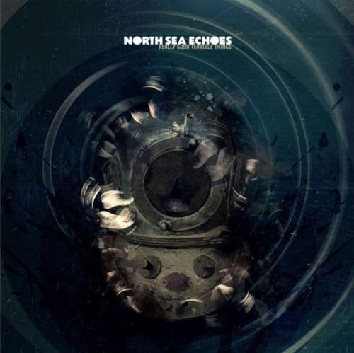 North Sea Echoes - Really Good Terrible Things