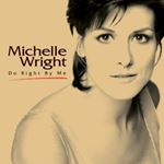 Michelle Wright - Do Right By Me