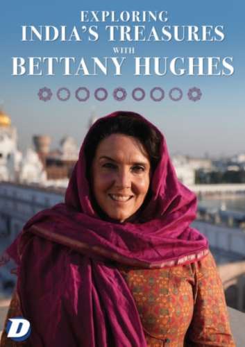 Exploring India's Treasures - Bettany Hughes