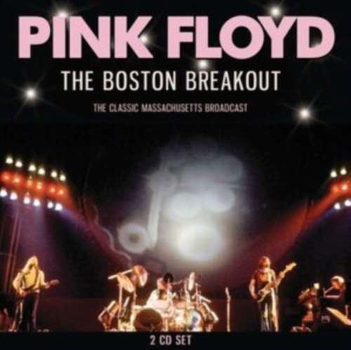 Pink Floyd - Boston Breakout Classic Massachusetts Broadcast