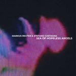 Markus Reuter/stefano Castagna - Sea Of Hopeless Angels