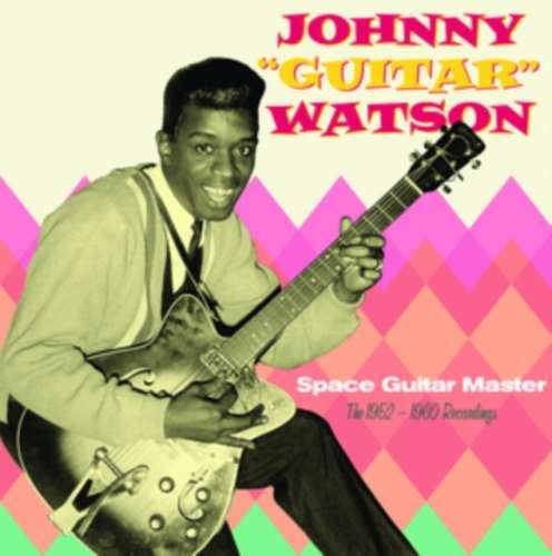 Johny Guitar Watson - Space Guitar Master