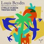 Cyrille Dubois/tristan Raes - Louis Beydts: Melodies & Songs