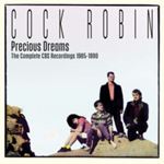 Cock Robin - Precious Dreams Complete Cbs Recs
