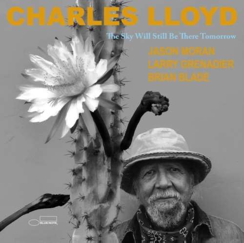 Charles Lloyd - The Sky Will Still Be There Tomorrow