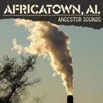 Africatown, Al - Ancestor Sounds