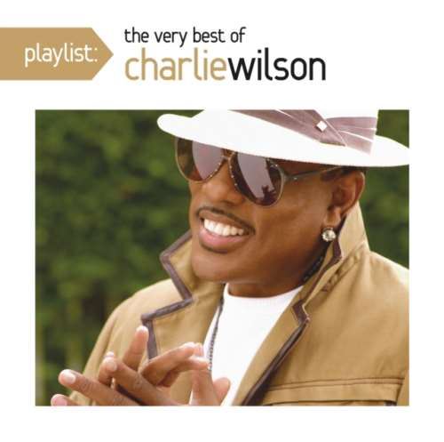Charlie Wilson - Playlist: Very Best of