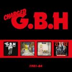 Charged GBH - 1981-84