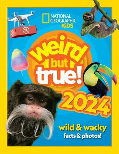 Weird But True! 2024: Wild & Wacky - Facts & Photos!