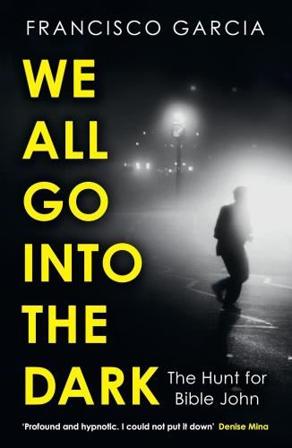 We All Go Into The Dark - Francisco Garcia