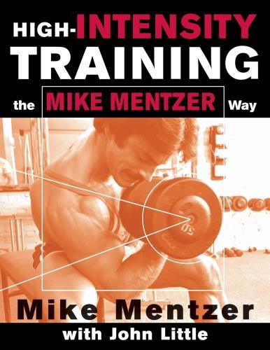 High-Intensity Training The Mike Mentzer - Way