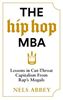 The Hip-Hop Mba: Lessons In Cut-Throat - Capitalism From Rap’s Moguls