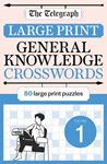 The Telegraph Large Print General - Knowledge Crosswords 1