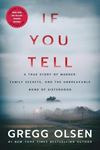 If You Tell: A True Story Of Murder, - Family Secrets & The Sisterhood