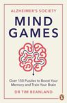 Mind Games: Over 150 Puzzles To Boost - Your Memory & Train Your Brain