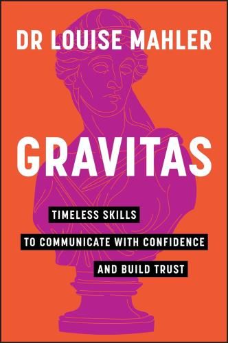 Gravitas: Timeless Skills - Louise Mahler