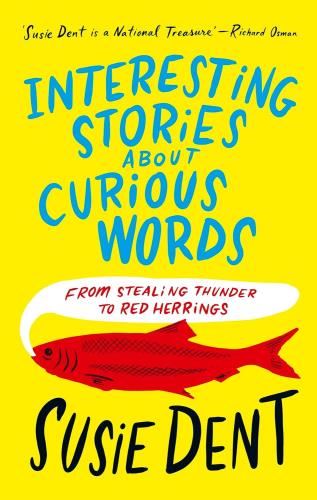 Interesting Stories About Curious Words - Susie Dent