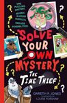 Solve Your Own Mystery: The Time Thief - Gareth P. Jones