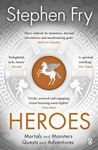 Heroes: The Myths Of The Ancient - Greek Heroes Retold