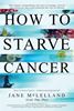 Picture of How To Starve Cancer - Jane McLelland Book