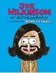 Joe Wilkinson: My (Illustrated) - Autobiography