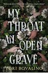 My Throat An Open Grave - Tori Bovalino