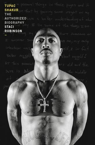 Tupac Shakur: The First & Only Estate- - Authorised Biography: Hardback