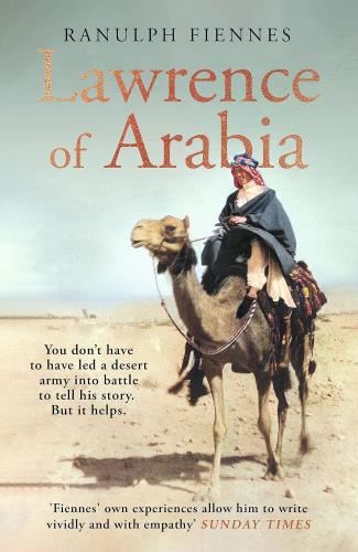 Lawrence Of Arabia - Ranulph Fiennes