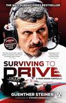 Surviving To Drive: A Year Inside F1 - Guenther Steiner