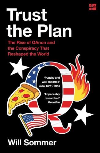 Trust The Plan: The Rise Of Qanon & The - Conspiracy That Reshaped The World