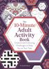 10-Minute Adult Activity Book: Creative - Guide & Colouring Challenges