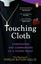 Touching Cloth: Confessions & - Communions Of A Young Priest