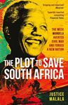 The Plot To Save South Africa: The Week - Mandela Averted a Civil War