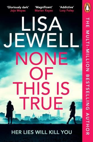 None Of This Is True - Lisa Jewell