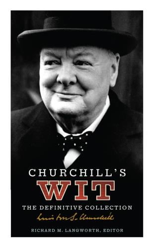 Churchill's Wit: Definitive Collection - Richard M. Langworth