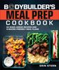 The Bodybuilder's Meal Prep Cookbook - Erin Stern