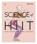 Science Of Hiit: Understand The Anatomy - & Physiology To Transform Your Body