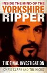 Inside The Mind Of The Yorkshire Ripper: - The Final Investigation