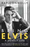 Being Elvis: The Perfect Companion To - Baz Luhrmann’S Major Biopic
