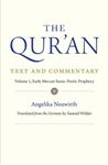 The Qur'An: Text & Commentary, Vol. 1: - Early Meccan Suras: Poetic Prophecy