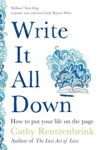 Write It All Down: How To Put Your - Life On The Page