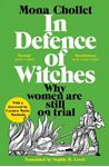 In Defence Of Witches: Why Women Are - Still On Trial