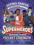 Superheroes: Inspiring Stories Of - Secret Strength