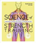 Science Of Strength Training: Understand - The Physiology To Transform You