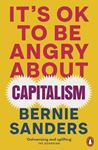 It's Ok To Be Angry About Capitalism - Bernie Sanders