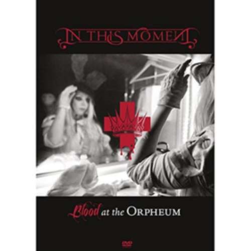 In This Moment - Blood At The Orpheum